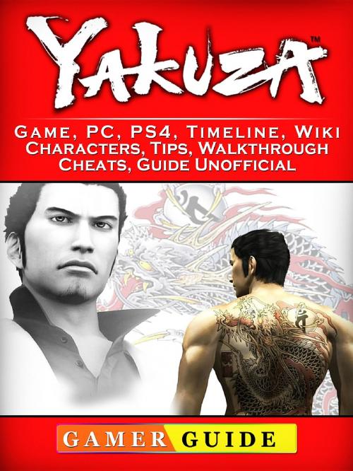 Cover of the book Zakuza Game, PC, PS4, Timeline, Wiki, Characters, Tips, Walkthrough, Cheats, Guide Unofficial by Gamer Guide, GAMER GUIDES LLC