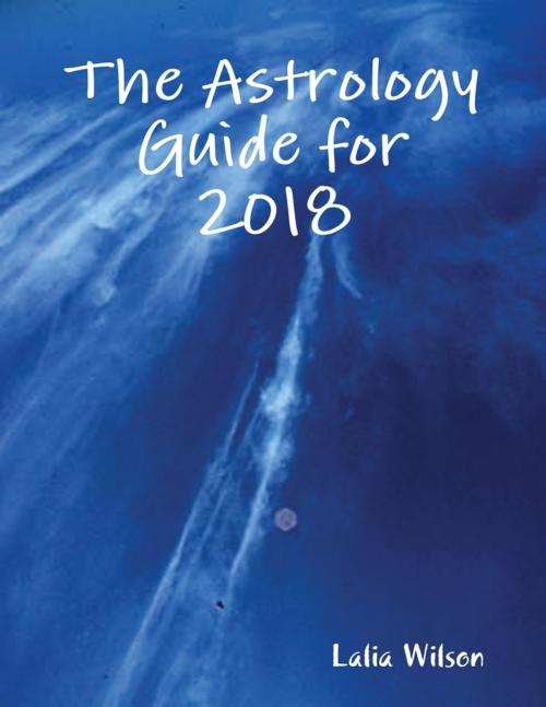 Cover of the book The Astrology Guide for 2018 by Lalia Wilson, Lulu.com
