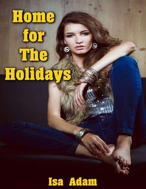 Cover of the book Home for the Holidays by Isa Adam, Lulu.com
