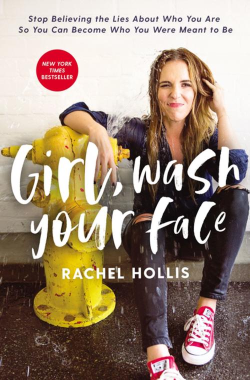 Cover of the book Girl, Wash Your Face by Rachel Hollis, Thomas Nelson