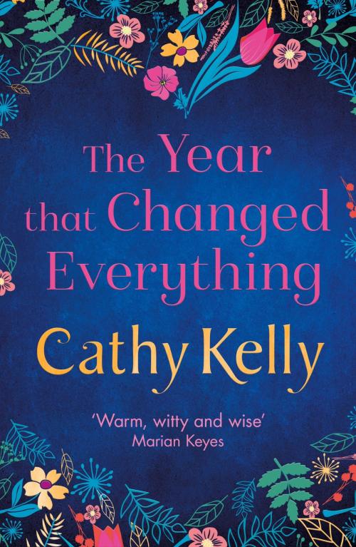 Cover of the book The Year that Changed Everything by Cathy Kelly, Orion Publishing Group