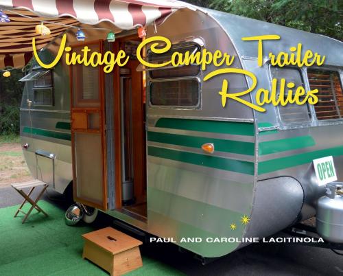 Cover of the book Vintage Camper Trailer Rallies by Paul Lacitinola, Gibbs Smith