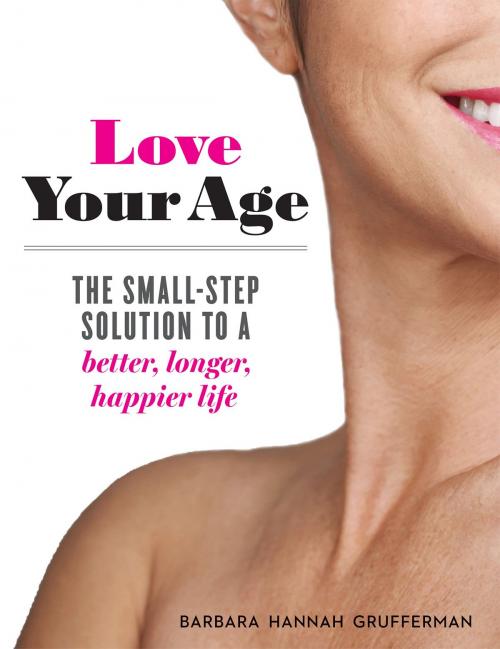 Cover of the book Love Your Age by Barbara Hannah Grufferman, National Geographic Society