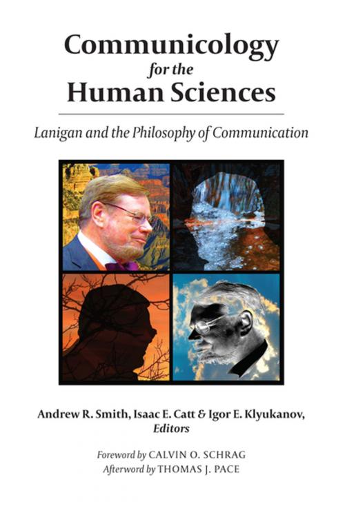 Cover of the book Communicology for the Human Sciences by Andrew R. Smith, Isaac E. Catt, Igor E. Klyukanov, Peter Lang