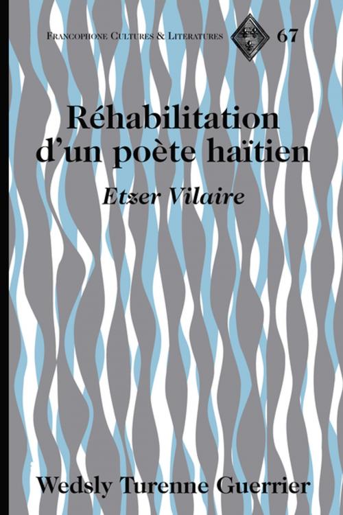 Cover of the book Réhabilitation dun poète haïtien by Wedsly Turenne Guerrier, Peter Lang