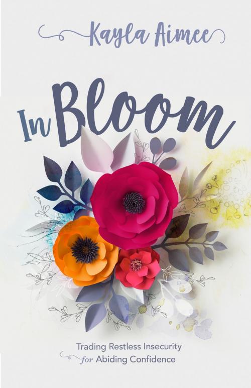 Cover of the book In Bloom by Kayla Aimee, B&H Publishing Group