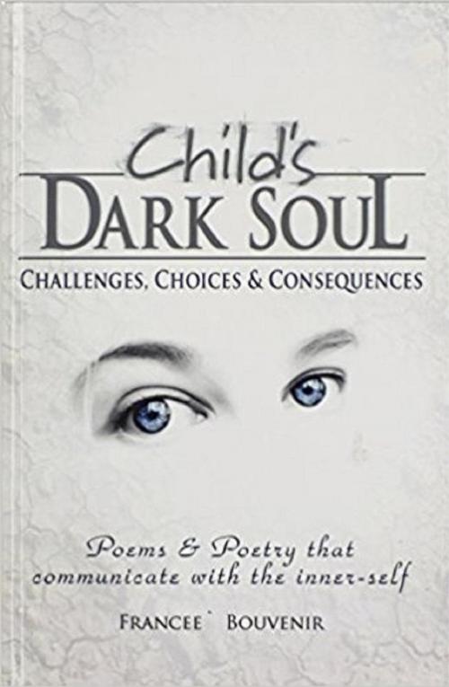 Cover of the book Child's Dark Soul by Francee' Bouvenir, Rosedog Books