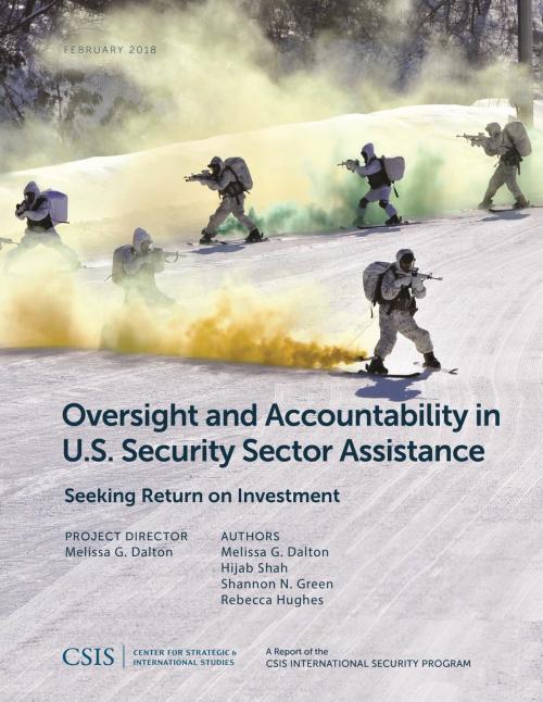 Cover of the book Oversight and Accountability in U.S. Security Sector Assistance by Melissa G. Dalton, Hijab Shah, Shannon N. Green, Rebecca Hughes, Center for Strategic & International Studies