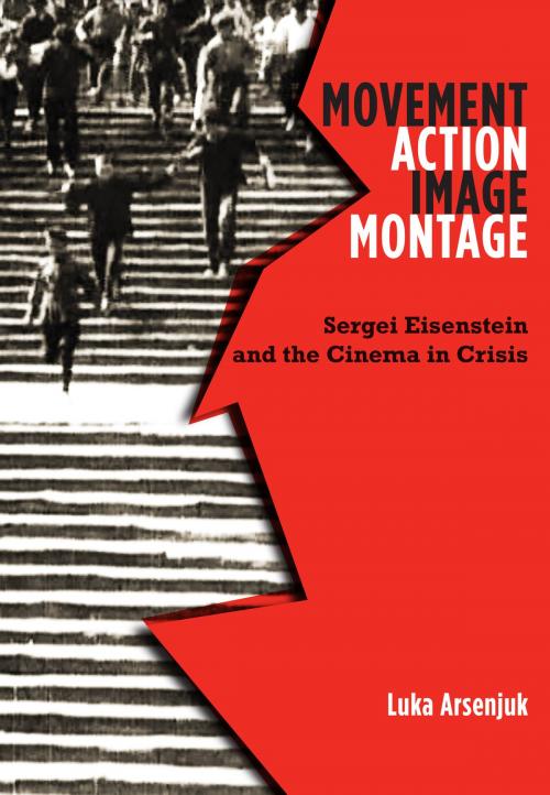 Cover of the book Movement, Action, Image, Montage by Luka Arsenjuk, University of Minnesota Press
