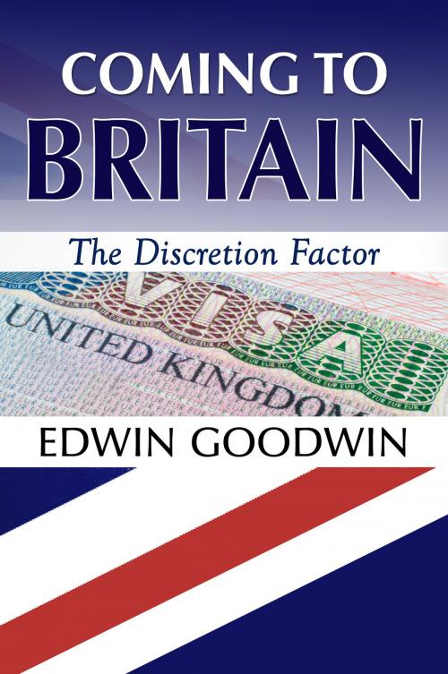 Cover of the book Coming to Britain: The Discretion Factor by Edwin Goodwin, eBookIt.com