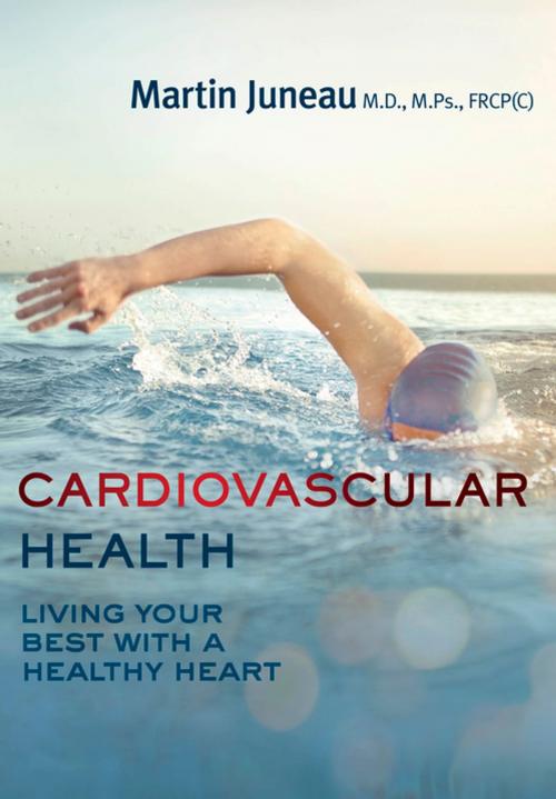 Cover of the book Cardiovascular Health by Dr. Martin Juneau M.Ps., MD, FRCP (C), Dundurn