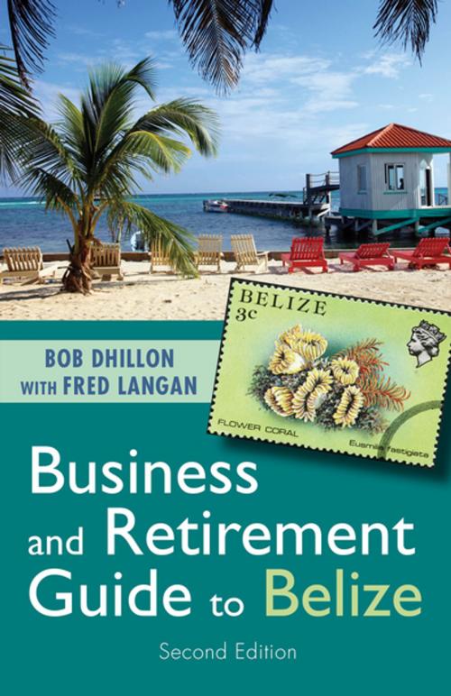 Cover of the book Business and Retirement Guide to Belize by Bob Dhillon, Dundurn