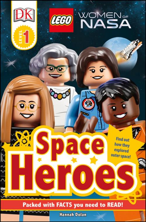 Cover of the book DK Readers L1: LEGO® Women of NASA: Space Heroes by Hannah Dolan, DK Publishing