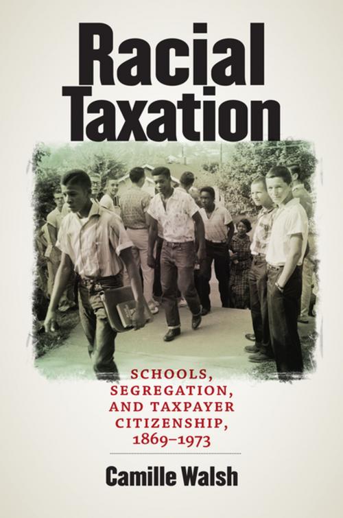 Cover of the book Racial Taxation by Camille Walsh, The University of North Carolina Press
