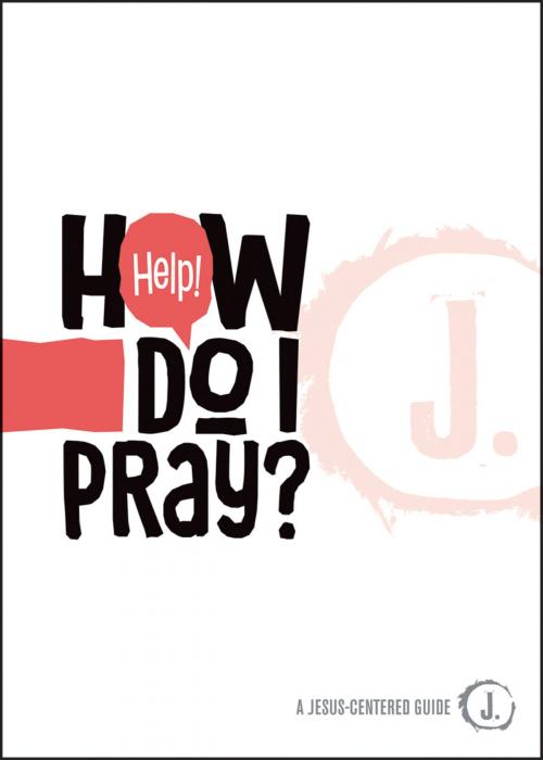 Cover of the book Help! How Do I Pray? by Keefer, Group Publishing, Inc.