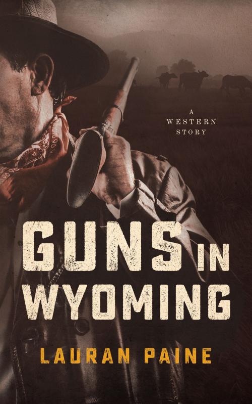 Cover of the book Guns in Wyoming by Lauran Paine, Blackstone Publishing