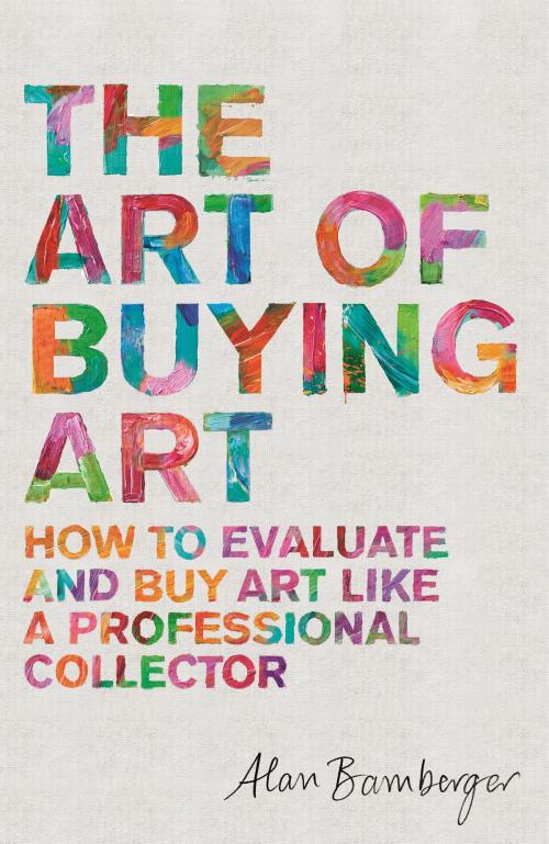 Cover of the book The Art of Buying Art by Alan Bamberger, Little, Brown Book Group