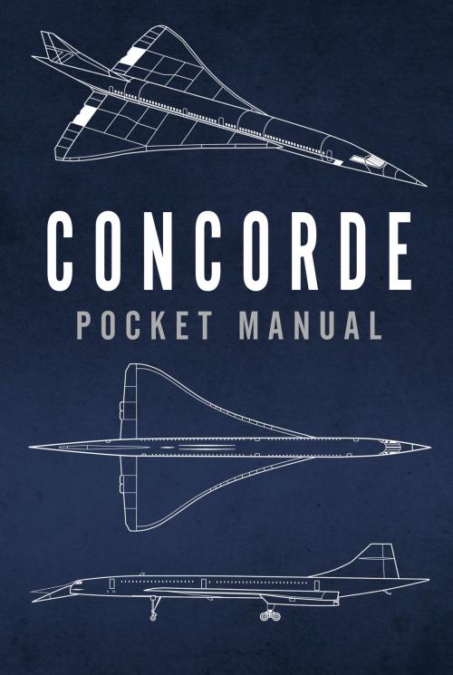 Cover of the book Concorde Pocket Manual by Richard Johnstone-Bryden, Bloomsbury Publishing