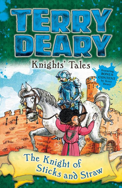 Cover of the book Knights' Tales: The Knight of Sticks and Straw by Terry Deary, Bloomsbury Publishing