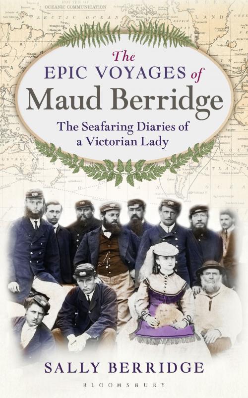 Cover of the book The Epic Voyages of Maud Berridge by Sally Berridge, Bloomsbury Publishing