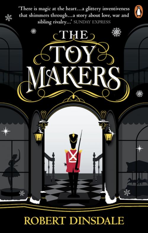 Cover of the book The Toymakers by Robert Dinsdale, Ebury Publishing