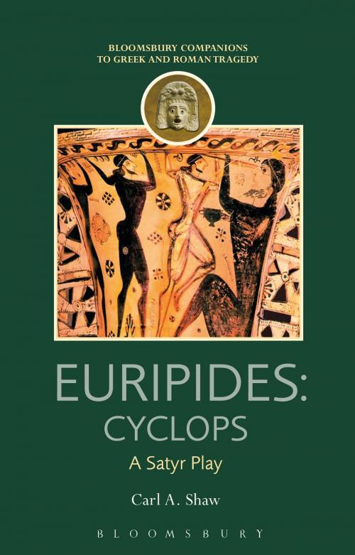Cover of the book Euripides: Cyclops by Professor Carl A. Shaw, Bloomsbury Publishing