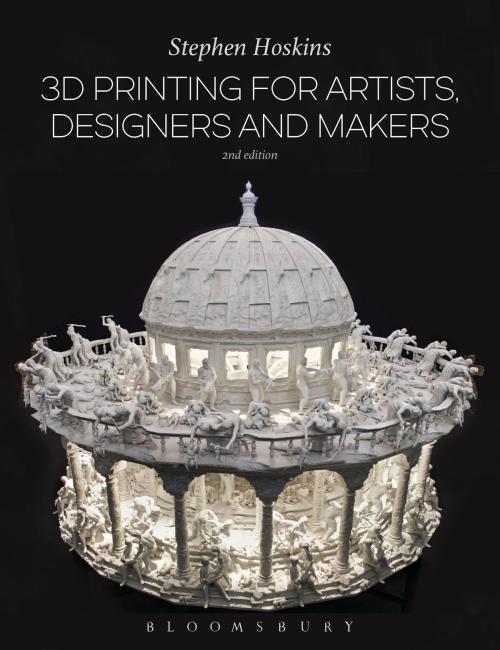 Cover of the book 3D Printing for Artists, Designers and Makers by Professor Stephen Hoskins, Bloomsbury Publishing