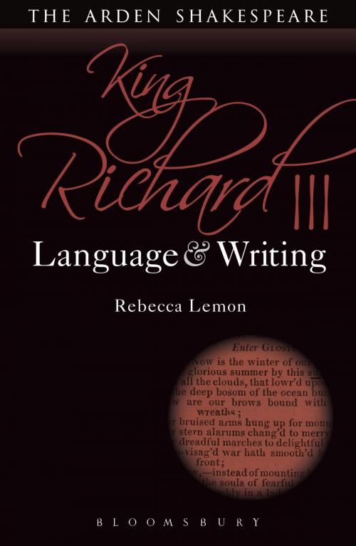 Cover of the book King Richard III: Language and Writing by Rebecca Lemon, Bloomsbury Publishing