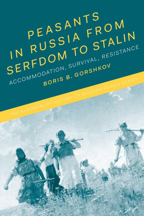 Cover of the book Peasants in Russia from Serfdom to Stalin by Dr Boris B. Gorshkov, Bloomsbury Publishing