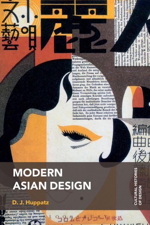 Cover of the book Modern Asian Design by D.J. Huppatz, Bloomsbury Publishing