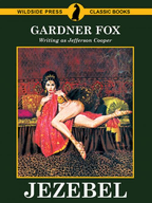 Cover of the book Jezebel by Gardner Fox, Jefferson Cooper, Wildside Press LLC