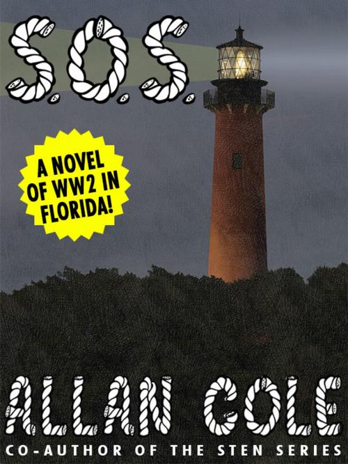 Cover of the book S.O.S.: A Novel of World War 2 by Allan Cole, Wildside Press LLC