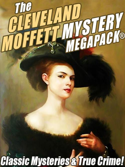 Cover of the book The Cleveland Moffett Mystery MEGAPACK® by Cleveland Moffett, Wildside Press LLC