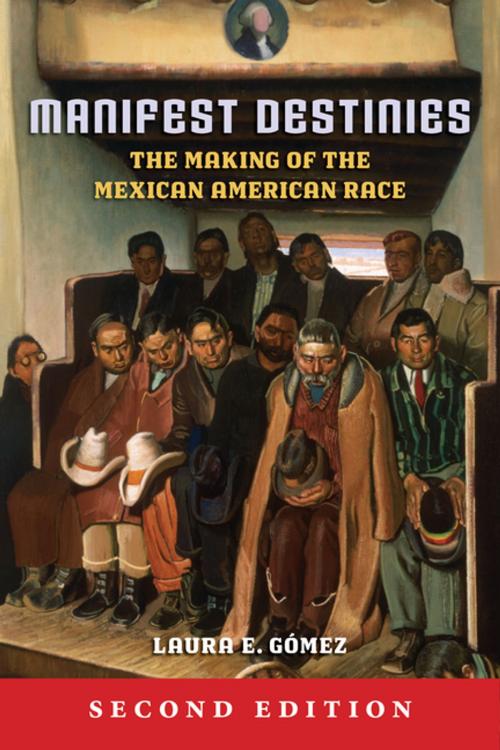 Cover of the book Manifest Destinies, Second Edition by Laura E. Gómez, NYU Press