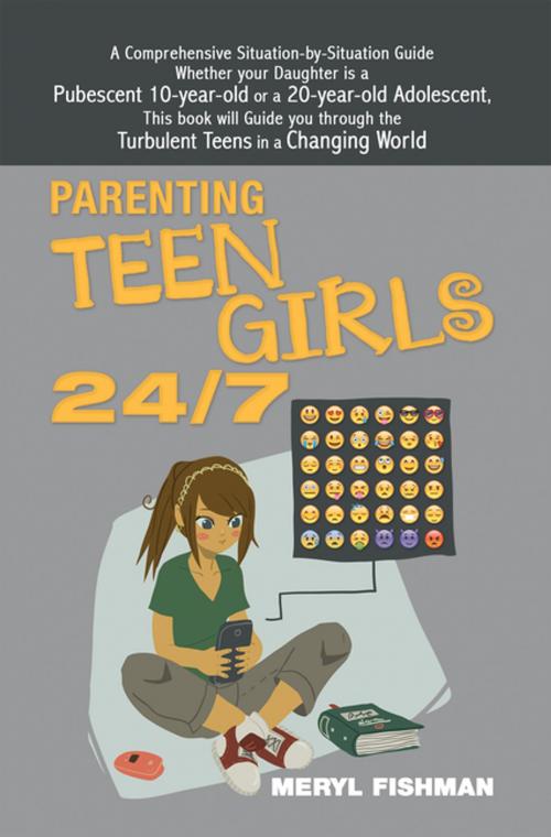 Cover of the book Parenting Teen Girls 24/7 by Meryl Fishman, Archway Publishing