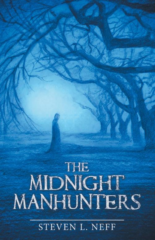 Cover of the book The Midnight Manhunters by Steven L. Neff, Archway Publishing
