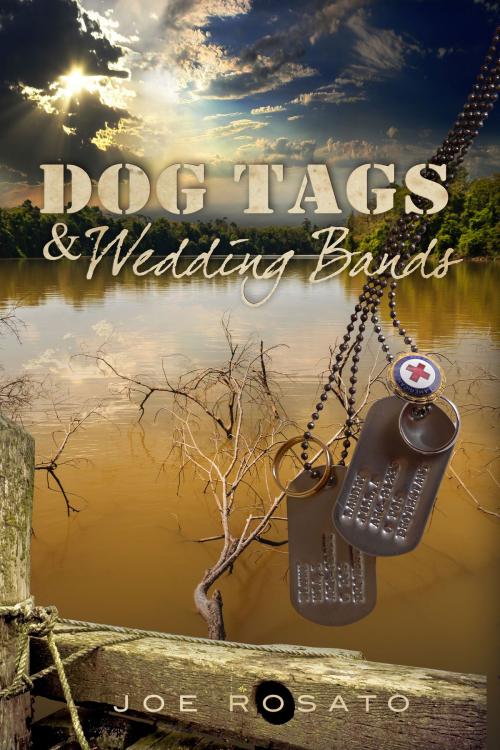 Cover of the book Dog Tags & Wedding Bands by Joe Rosato, Dorrance Publishing