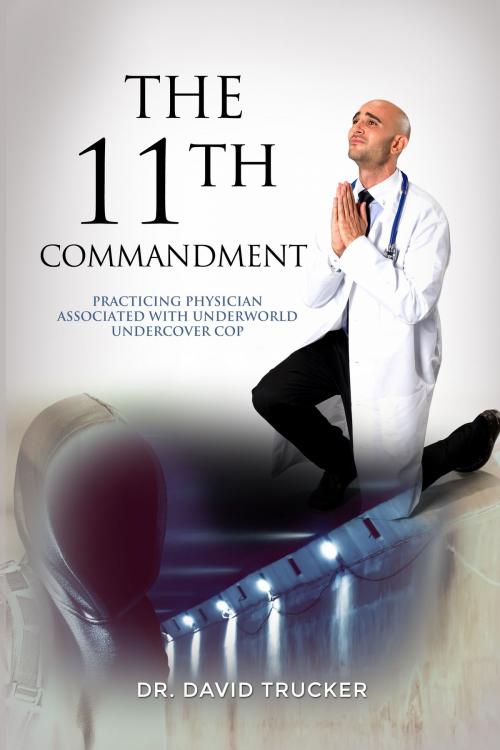 Cover of the book The 11th Commandment by Dr. David Trucker, Dorrance Publishing