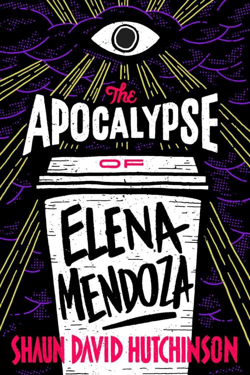 Cover of the book The Apocalypse of Elena Mendoza by Shaun David Hutchinson, Simon Pulse