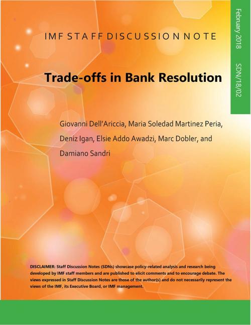 Cover of the book Trade-offs in Bank Resolution by Giovanni Dell'Ariccia, Maria Soledad Martinez Peria, Deniz O Igan, Elsie Addo Awadzi, Marc Dobler, Damiano Sandri, INTERNATIONAL MONETARY FUND
