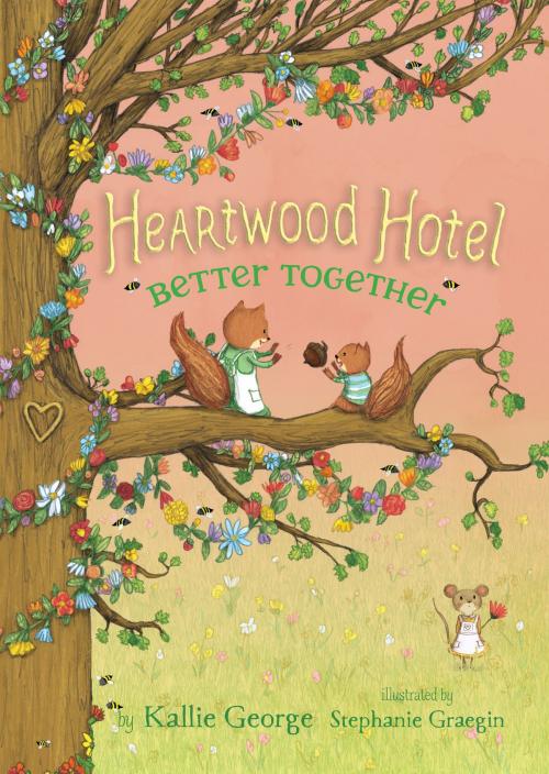 Cover of the book Heartwood Hotel Book 3: Better Together by Kallie George, Disney Book Group