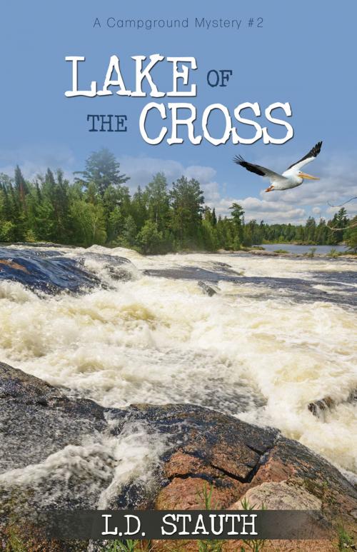 Cover of the book Lake of the Cross by L. D.  Stauth, Word Alive Press