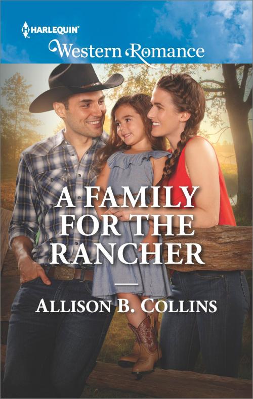 Cover of the book A Family for the Rancher by Allison B. Collins, Harlequin