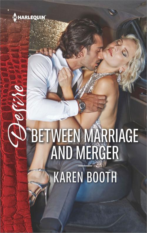 Cover of the book Between Marriage and Merger by Karen Booth, Harlequin
