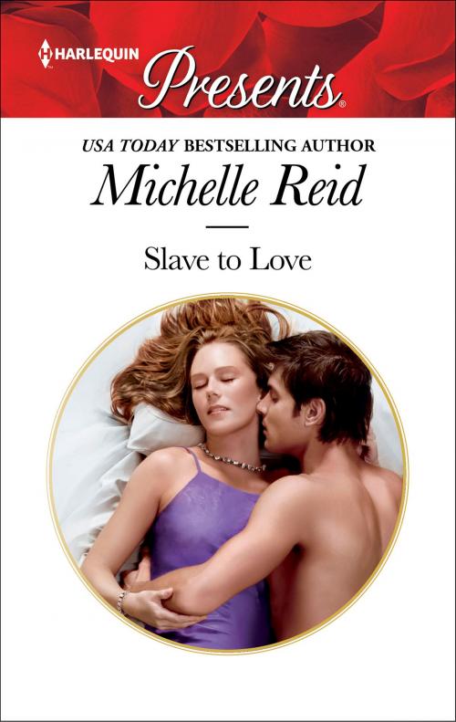 Cover of the book Slave to Love by Michelle Reid, Harlequin