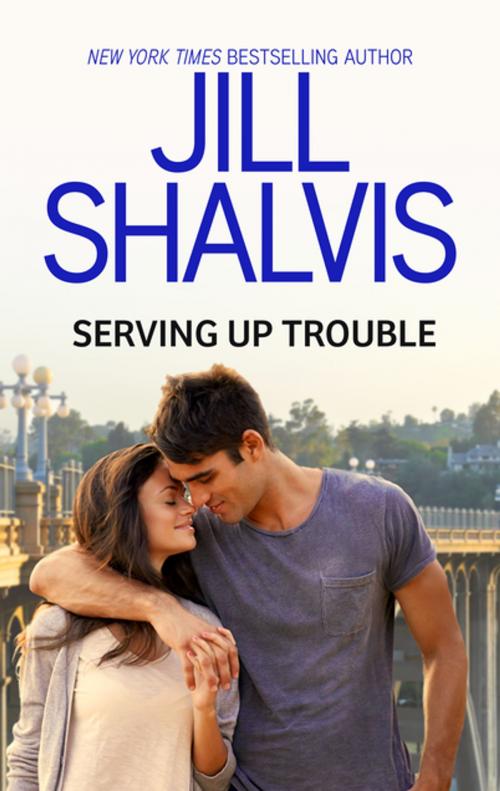 Cover of the book Serving Up Trouble by Jill Shalvis, Harlequin