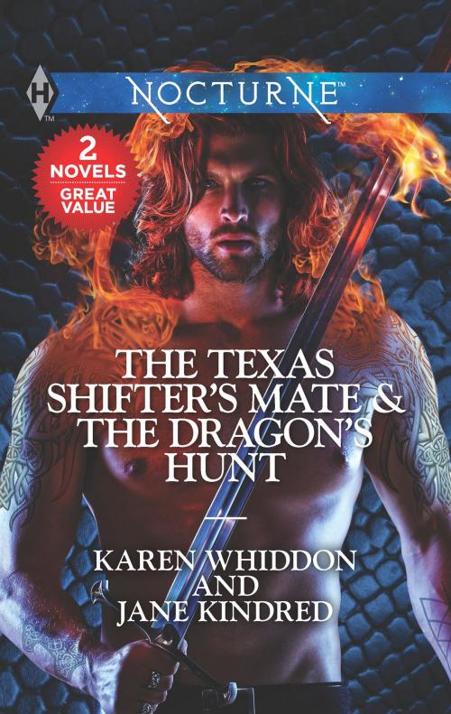 Cover of the book The Texas Shifter's Mate & The Dragon's Hunt by Karen Whiddon, Jane Kindred, Harlequin