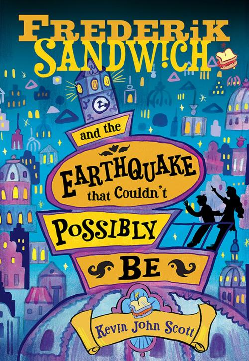 Cover of the book Frederik Sandwich and the Earthquake that Couldn't Possibly Be by Kevin John Scott, Sourcebooks