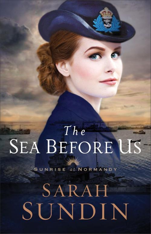 Cover of the book The Sea Before Us (Sunrise at Normandy Book #1) by Sarah Sundin, Baker Publishing Group