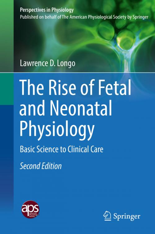Cover of the book The Rise of Fetal and Neonatal Physiology by Lawrence D. Longo, Springer New York